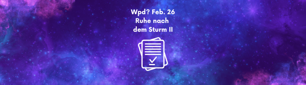 Text Wpd? Feb. 26 - Ruhe nach dem Sturm II - Piktogramm eines Textes der Abgeschlossen ist