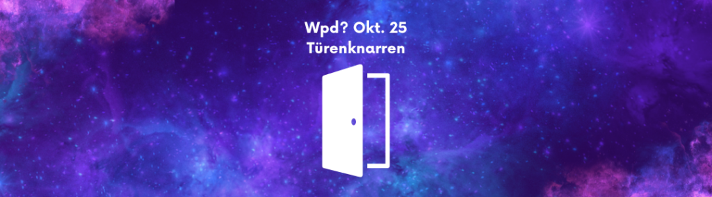 Text Wpd? Okt. 25 - Türenknarren - Piktogramm einer Tür