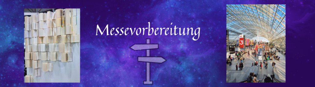 zwei Bilder einer Buchmesse, dazwischen das Wort "Messevorbereitung" und eine Wegweiser-GFrafik, im Hintergrund lila Galaxy