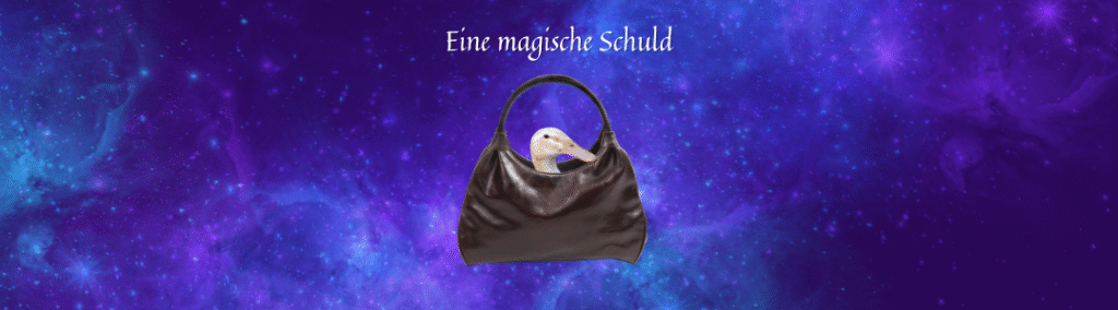 Überschrift "Eine magische Schuld" über einem Bild einer Ente, die aus einer schwarzen Umhängetasche herausguckt vor einem lila Galaxyhintergrund