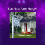 Überschrift "Das Haus hatte Hunger" über einem Foto von einem weißen Holzhaus mit roter Tür, in dessen Vorgarten ein "For Sale"-Schild steht, vor lila Galaxyhintergrund