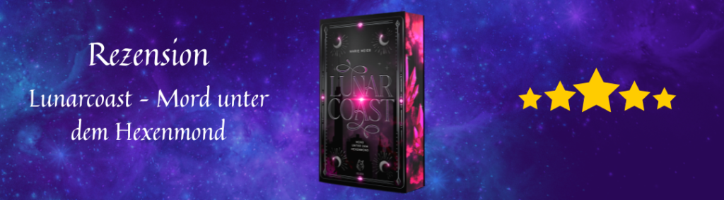 links weißer Text "Rezension: Lunarcoast – Mord unter dem Hexenmond"; Mitte: Romancover; rechts: 5 gelbe Sterne; Hintergrund: lila-blaue Galaxynebel